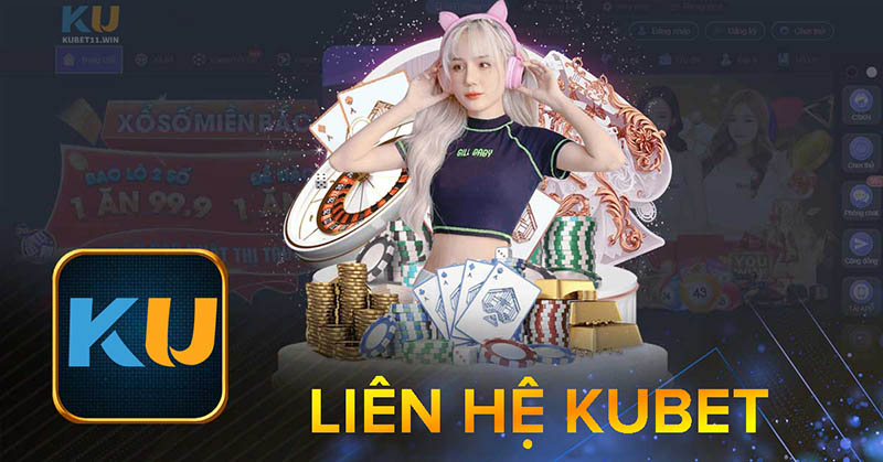 Các hình thức liên hệ Kubet nhanh chóng nhất