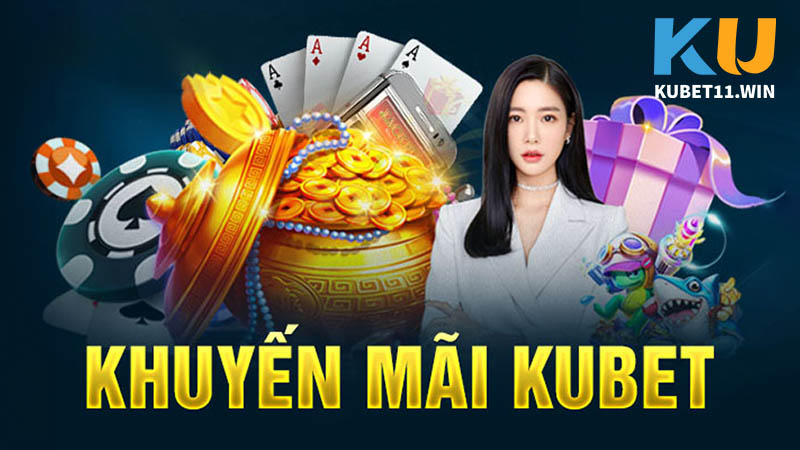 Khuyến mãi Kubet - thưởng lớn chào mừng hội viên mới 