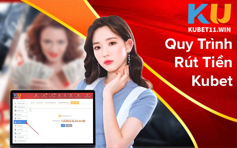 Quy trình rút tiền Kubet