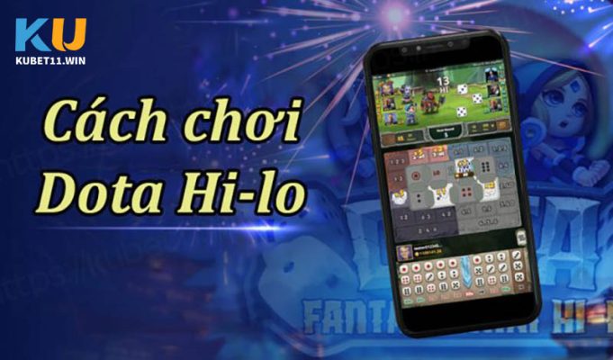 cách chơi Dota Hi-lo