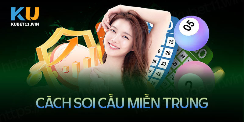 cách soi cầu miền trung