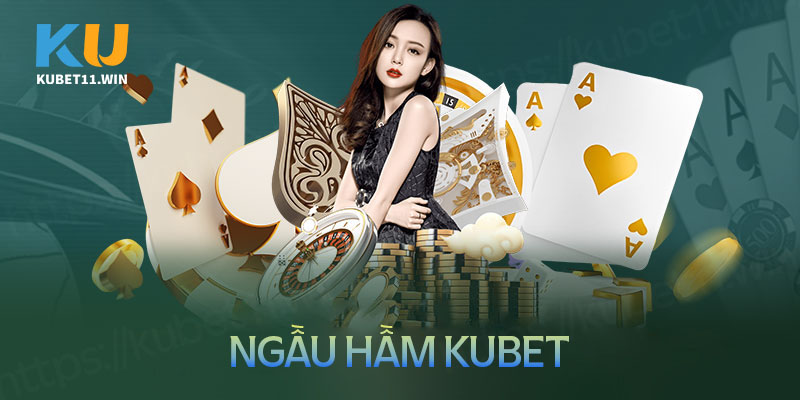 cách chơi ngầu hầm kubet11